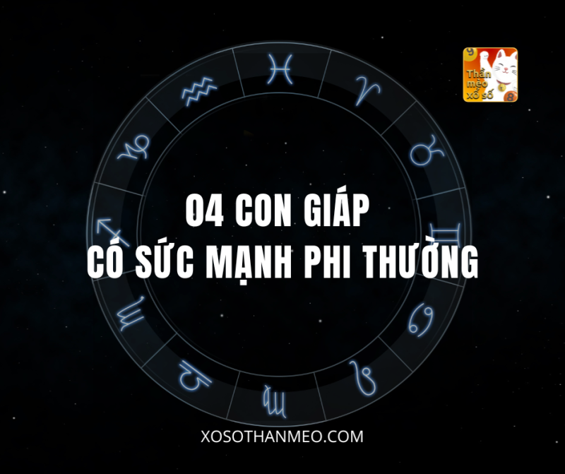 04 CON GIÁP CÓ SỨC MẠNH PHI THƯỜNG