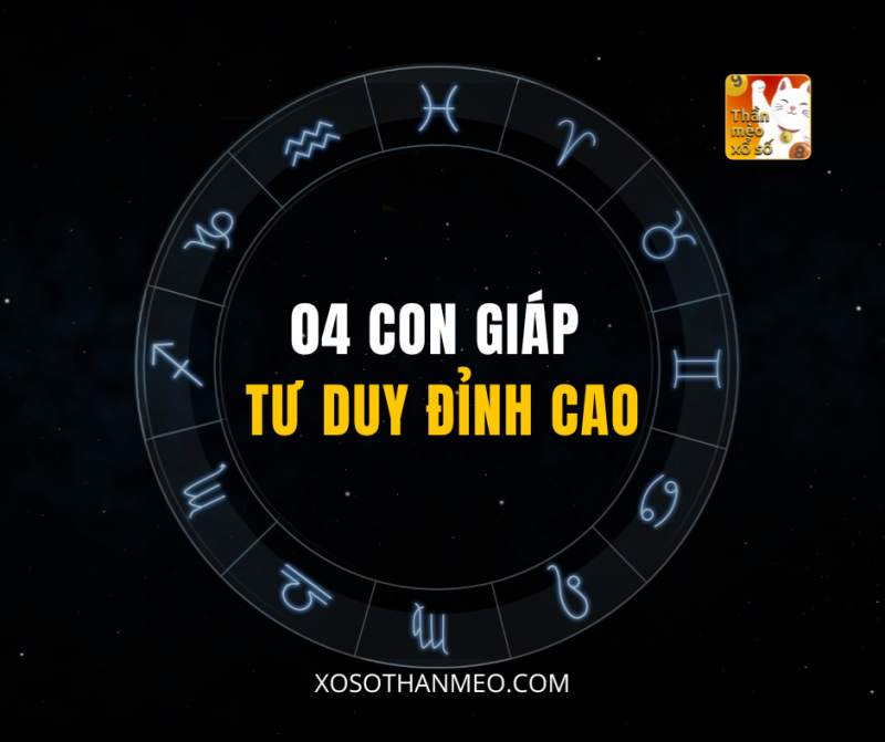 04 CON GIÁP TƯ DUY ĐỈNH CAO