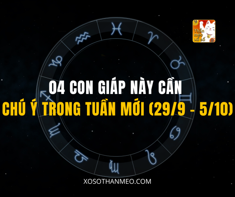 04 CON GIÁP NÀY CẦN CHÚ Ý TRONG TUẦN MỚI (29/9 – 5/10)