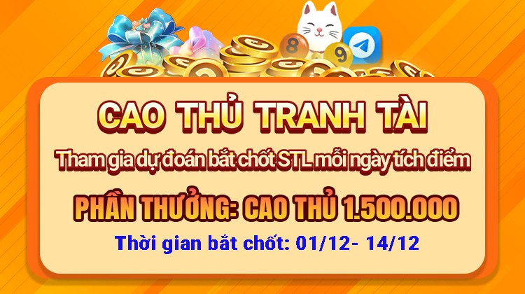 THÔNG BÁO CHÍNH THỨCHOẠT ĐỘNG BẮT CHỐT “CAO THỦ TRANH TÀI 14 NGÀY” – KÊNH THẦN MÈO- THẢO LUẬN SỐ