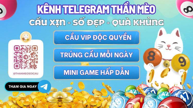 THẦN MÈO THẢO LUẬN SỐ: KÊNH CẦU VIP, TỈ LỆ TRÚNG CỰC CAO