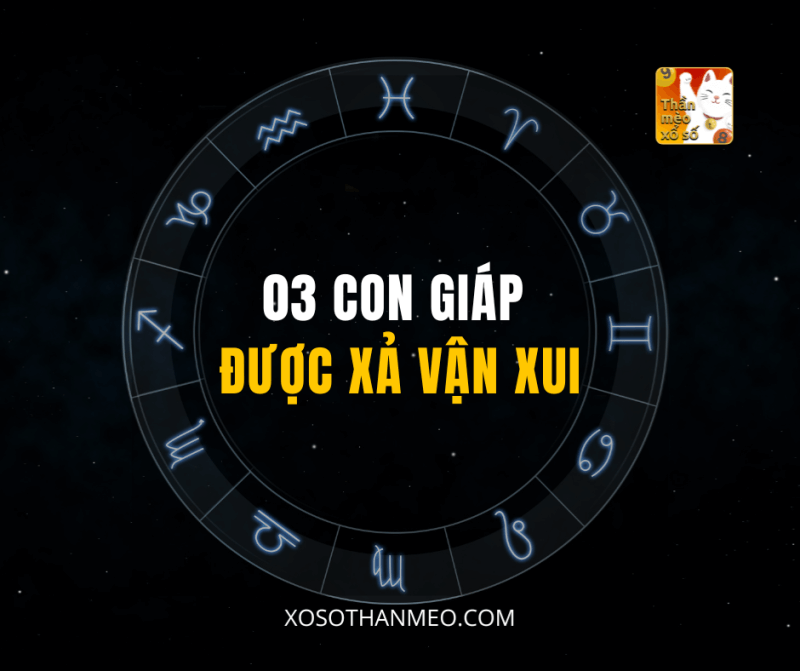 03 CON GIÁP ĐƯỢC XẢ VẬN XUI