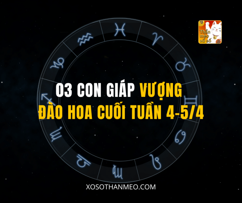 03 CON GIÁP VƯỢNG ĐÀO HOA CUỐI TUẦN 4–5/4