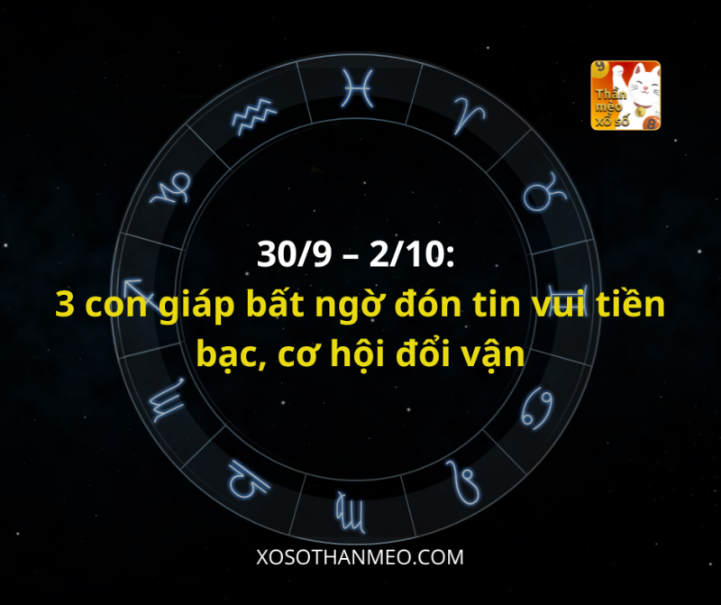 30/9 – 2/10: 3 con giáp bất ngờ đón tin vui tiền bạc, cơ hội đổi vận